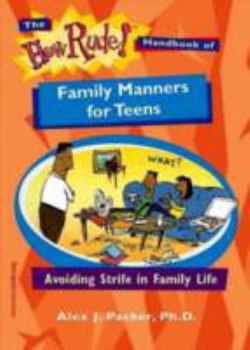 Paperback The How Rude! Handbook of Family Manners for Teens: Avoiding Strife in Family Life Book