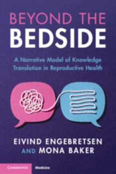 Paperback Beyond the Bedside: A Narrative Model of Knowledge Translation in Reproductive Health Book