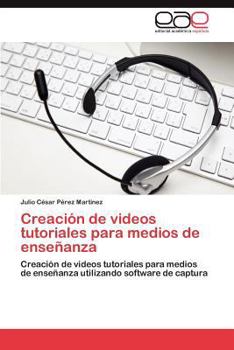 Paperback Creacion de Videos Tutoriales Para Medios de Ensenanza [Spanish] Book