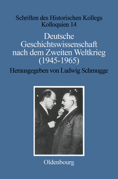 Hardcover Deutsche Geschichtswissenschaft Nach Dem Zweiten Weltkrieg (1945-1965) [German] Book