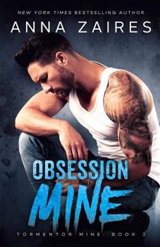 Obsession Mine - Book #2 of the Tormentor Mine