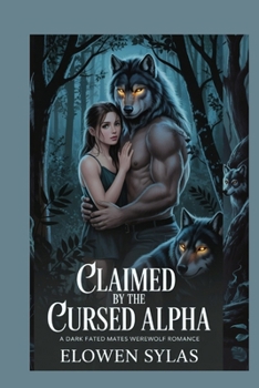 Paperback Claimed By The Cursed Alpha: A Dark Fated Mates Werewolf Romance Book