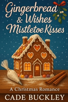 Paperback Gingerbread Wishes & Mistletoe Kisses: A Christmas Romance Book