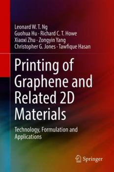 Hardcover Printing of Graphene and Related 2D Materials: Technology, Formulation and Applications Book