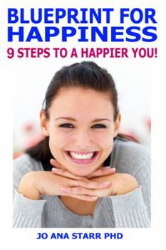 Paperback Blueprint for Happiness: 9 Steps to a Happier You! Book