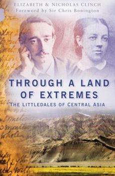 Hardcover Through a Land of Extremes: The Littledales of Central Asia Book