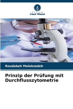 Prinzip der Prüfung mit Durchflusszytometrie (German Edition)