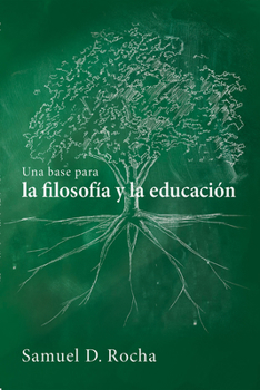 Hardcover Una Base Para La Filosofía Y La Educación / A Primer for Philosophy and Education: Spanish Language Edition [Spanish] Book