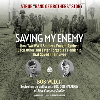 Audio CD Saving My Enemy Lib/E: How Two WWII Soldiers Fought Against Each Other and Later Forged a Friendship That Saved Their Lives Book