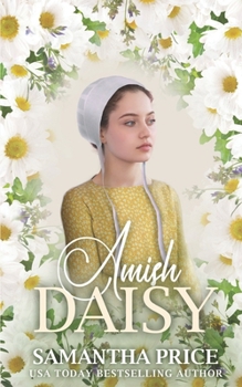 Amish Daisy - Book #3 of the Amish Love Blooms