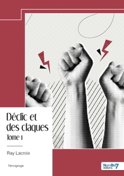 Paperback Déclic et des claques - Tome 1 [French] Book