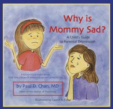 Paperback Why is Mommy Sad? A Child's Guide to Parental Depression Book
