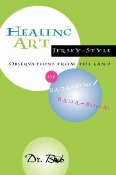 Paperback Healing Art Jersey-Style, Observations from the Land of Bada-Bing Bada Boom Book
