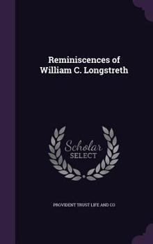 Hardcover Reminiscences of William C. Longstreth Book