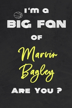 Paperback I'm a Big Fan of Marvin Bagley Are You ? - Notebook for Notes, Thoughts, Ideas, Reminders, Lists to do, Planning(for basketball lovers, basketball gif Book