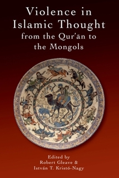 Paperback Violence in Islamic Thought from the Qur'an to the Mongols Book