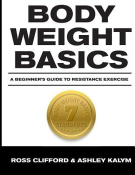 Paperback Body Weight Basics: A Beginner's Guide to Resistance Exercise Book