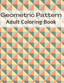 Paperback geometric pattern adult coloring book: 342 Coloring Pages with Geometric Shapes and Intricate Pattern Designs to Relax and De-Stress Book