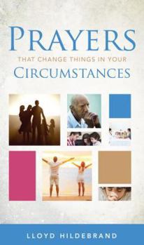 Mass Market Paperback Prayers That Change Things in Your Circumstances Book