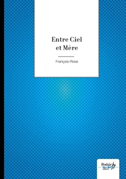 Paperback Entre Ciel et Mère [French] Book