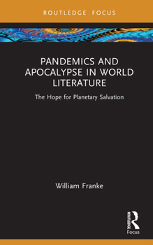 Hardcover Pandemics and Apocalypse in World Literature: The Hope for Planetary Salvation Book