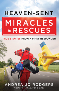 Paperback Heaven-Sent Miracles and Rescues: True Stories from a First Responder Book