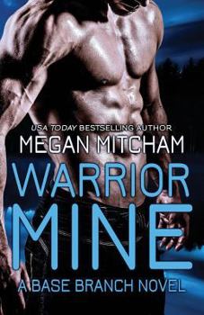 Paperback Warrior Mine: A Base Branch Novel Book