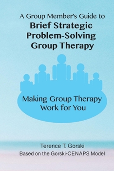 Paperback A Group Member's Guide to Brief Strategic Problem-Solving Group Therapy: Making Group Therapy Work for You Book