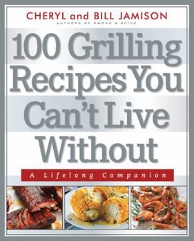 Paperback 100 Grilling Recipes You Can't Live Without Book