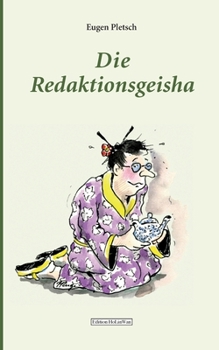 Paperback Die Redaktionsgeisha: Die seltsamen Erlebnisse eines Golfers in der Welt der Naturheilkunde [German] Book