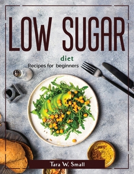 Paperback Low Sugar diet: Recipes for beginners Book