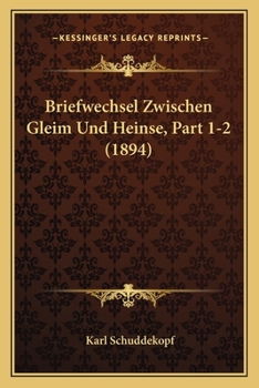 Paperback Briefwechsel Zwischen Gleim Und Heinse, Part 1-2 (1894) [German] Book