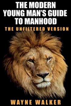 Paperback The Modern Young Man's Guide to Manhood Book