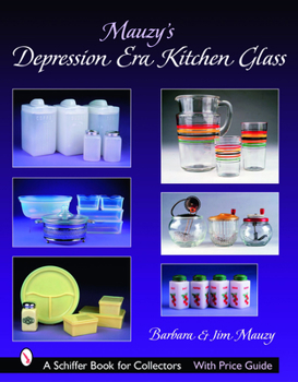 Hardcover Mauzy's Depression Era Kitchen Glass Book