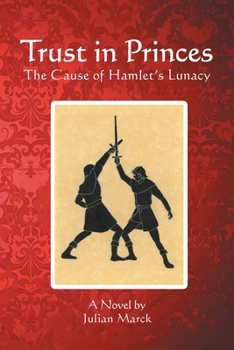 Paperback Trust in Princes: The Cause of Hamlet's Lunacy Book