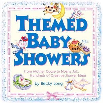 Paperback Themed Baby Showers: Mother Goose to Noah's Ark: Hundreds of Creative Shower Ideas Book