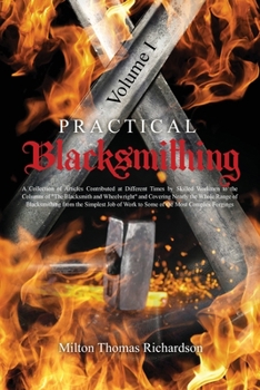 Paperback Practical Blacksmithing Vol. I: A Collection of Articles Contributed at Different Times by Skilled Workmen to the Columns of "The Blacksmith and Wheel Book