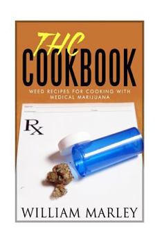 Paperback THC Cookbook: Weed Recipes to Cook with Medical Marijuana Book