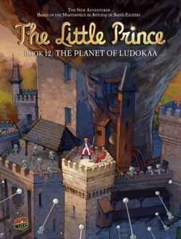 The Planet of Ludokaa: Book 12 - Book #12 of the Little Prince