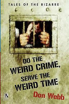 Paperback Do the Weird Crime, Serve the Weird Time: Tales of the Bizarre / Gargoyle Nights: A Collection of Horror (Wildside Double #16 Book