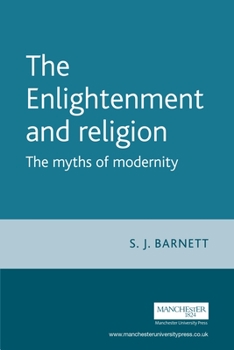 Paperback The Enlightenment and Religion: The Myths of Modernity Book