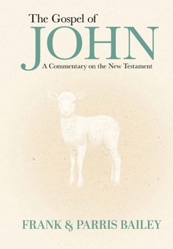 The Gospel of John A Commentary on The New Testament