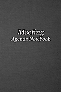 Meeting Agenda Notebook: Business Organizer Event Planning Meeting Minutes Taking Notes Record Log Book Meetings Journal Secretary Attendees Planner | Luxury Black Cover