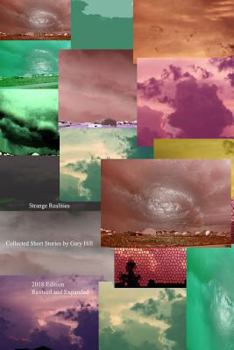 Paperback Strange Realities: Collected Short Stories and More by Gary Hill Expanded and Revised Edition Book