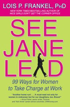 Paperback See Jane Lead: 99 Ways for Women to Take Charge at Work Book
