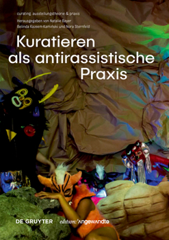 Perfect Paperback Kuratieren ALS Antirassistische Praxis [German] Book