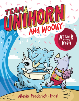 Hardcover Team Unihorn and Woolly #1: Attack of the Krill Book