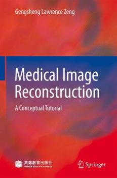 Hardcover Medical Image Reconstruction: A Conceptual Tutorial Book