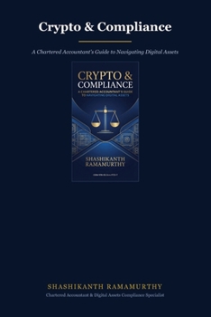 Paperback Crypto & Compliance: A Chartered Accountant's Guide to Navigating Digital Assets Book