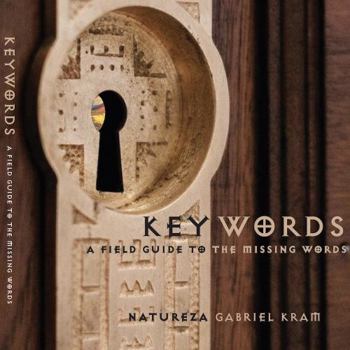 Hardcover Keywords : A Field Guide to the Missing Words Book